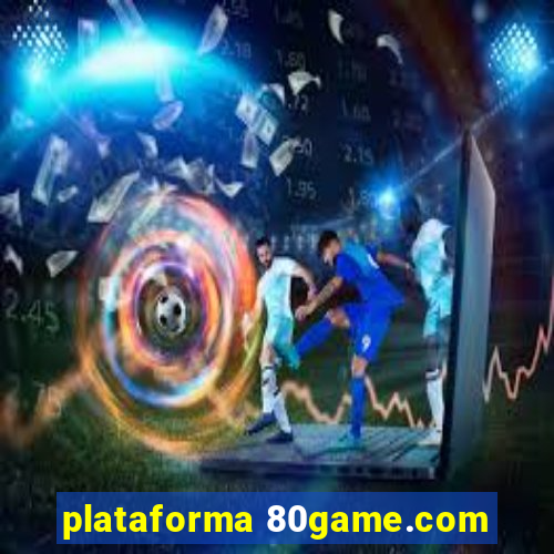 plataforma 80game.com